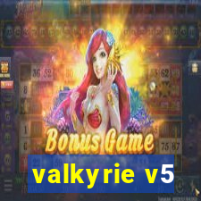 valkyrie v5